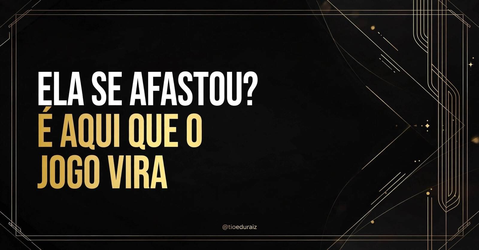 Ela se afastou? É aqui que o jogo vira — capa do artigo
