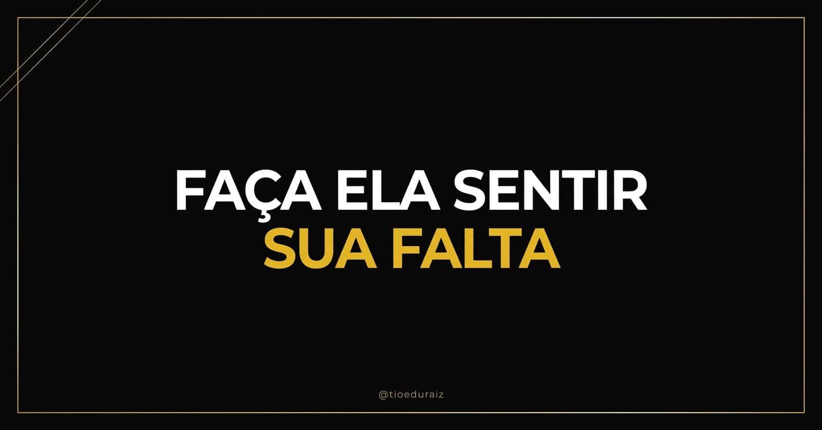 Faça ela sentir sua falta — capa do artigo